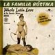 Carátula de 'Whole Latin Love & Sin Rumba Mixes', La Familia RústiKa (2012)